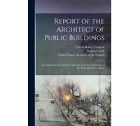 Report Of The Architect Of Public Buildings: Accompanying The President's Message At The Second Session Of The Thirty-Second Congress