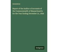 Report of the Auditor of Accounts of the Commonwealth of Massachusetts for the Year Ending December 31, 1856