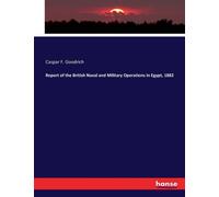 Report Of The British Naval And Military Operations In Egypt, 1882