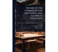 Report Of The Commission On Industrial And Technical Education