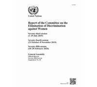 Report of the Committee on the Elimination of Discrimination Against Women, Seventy-fifth Session: Seventy-third Session (1-19 July 2019), ... Seventy-fifth Session (10-28 February 2020)