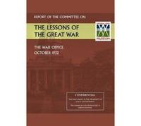 Report of the Committee on the Lessons of the Great War - [Version Originale] The War Office (Auteur)