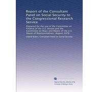 Report of the Consultant Panel on Social Security to the Congressional Research Service