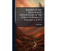 Report of the Geological Exploration of the Fortieth Parallel Volume v. 4; pt.3