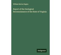 Report of the Geological Reconnoissance of the State of Virginia