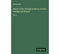 Report of the Geological Survey of Ohio Zoology and Botany: Vol. 4