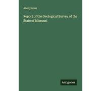 Report of the Geological Survey of the State of Missouri