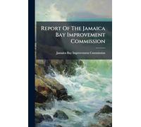 Report Of The Jamaica Bay Improvement Commission