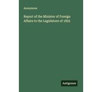 Report of the Minister of Foreign Affairs to the Legislature of 1855