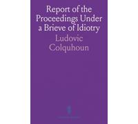 Report of the Proceedings Under a Brieve of Idiotry: Peter Duncan Against David Yoolow, Tried at Coupar-Angus, 28-30 1837; With an Appendix of Relative Documents, and an Introduction