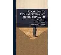 Report of the Regular Settlement of the Bara Banki District