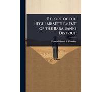 Report of the Regular Settlement of the Bara Banki District
