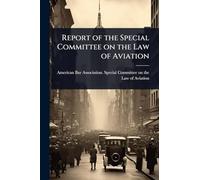 Report of the Special Committee on the Law of Aviation