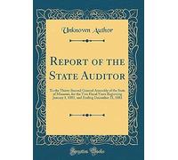 Report Of The State Auditor: To The Thirty-Second General Assembly Of The State Of Missouri, For The Two Fiscal Years Beginning January 1, 1881, And Ending December 31, 1882 (Classic Reprint)