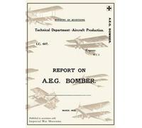Report On A.E.G. Bomber, March 1918reports On German Aircraft 3