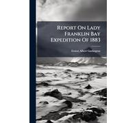 Report On Lady Franklin Bay Expedition Of 1883