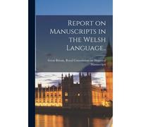 Report On Manuscripts In The Welsh Language..