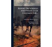 Report On Schools And Finances Of Freedmen For ...