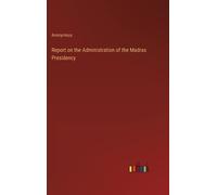 Report On The Administration Of The Madras Presidency