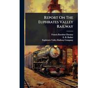 Report On The Euphrates Valley Railway