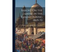 Report On The Famine In The Panjab During 1869-70