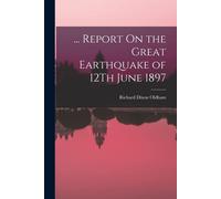 ... Report On The Great Earthquake Of 12th June 1897