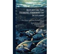 Report On The Herring Fisheries Of Scotland