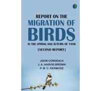 Report on the Migration of Birds in the Spring and Autumn of 1880. [Second Report]
