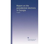 Report on the presidential elections in Georgia: A report