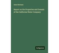 Report on the Properties and Domain of the California Water Company