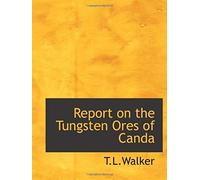 Report On The Tungsten Ores Of Canda
