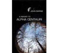 Report to Alpha Centauri by John Barnie John Barnie (Auteur)