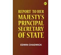 Report to Her Majesty's Principal Secretary of State