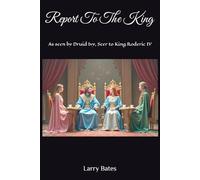 Report To The King: As seen by Druid Ivy, Seer to King Roderic IV