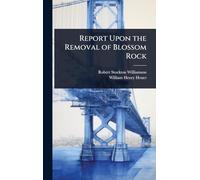 Report Upon the Removal of Blossom Rock
