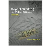 Report Writing For Police Officers (2nd Ed.)