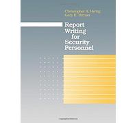 Report Writing for Security Personnel Christopher A. Hertig, Gary E. Bittner (Auteur)