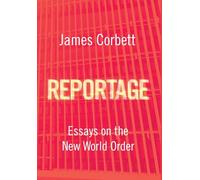 Reportage: Essays on the New World Order