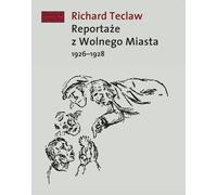 Reportages de la ville libre - Richard Teclaw (Buch auf Polnisch)