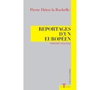 Reportages d'un europeen Drieu La Rochelle (Auteur)