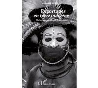 Reportages en terre indigène Gérard Perrier (Auteur)