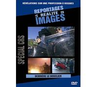 Reportages, La Réalité en Images : Spécial CRS Derrière le Bouclier