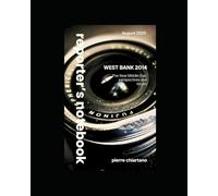Reporter's Notebook 1: West Bank 2014 and the Future of Middle East