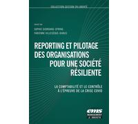 Reporting et pilotage des organisations pour une société résiliente La comptabilité et le contrôle à l'épreuve de la crise Covid - Sophie Giordano-Spring - Ems Management Et Societes - broché - Guide