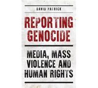 Reporting Of Genocide The David Patrick, (Auteur)