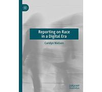 Reporting On Race In A Digital Era