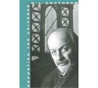 Reporting the Universe, William E. Massey Sr. Lectures in the History of American Civilization E.L. Doctorow (Auteur)