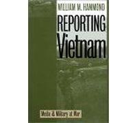 Reporting Vietnam : Media And Military At War