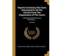 Reports Containing The Cases Determined In All The Circuits From The Organization Of The Courts: Fully Reported With Numerous Annotations ...; Volume 83