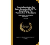 Reports Containing The Cases Determined In All The Circuits From The Organization Of The Courts: Fully Reported With Numerous Annotations ...; Volume 83